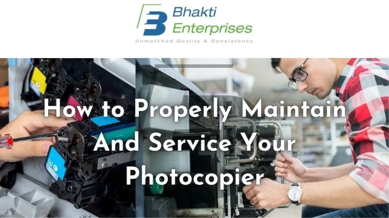 How to Properly Maintain And Service Your Photocopier