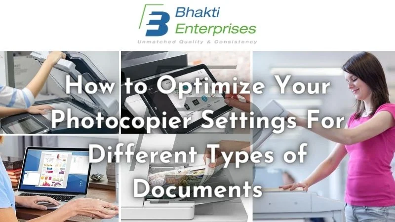 How to Optimize Your Photocopier Settings For Different Types of Documents